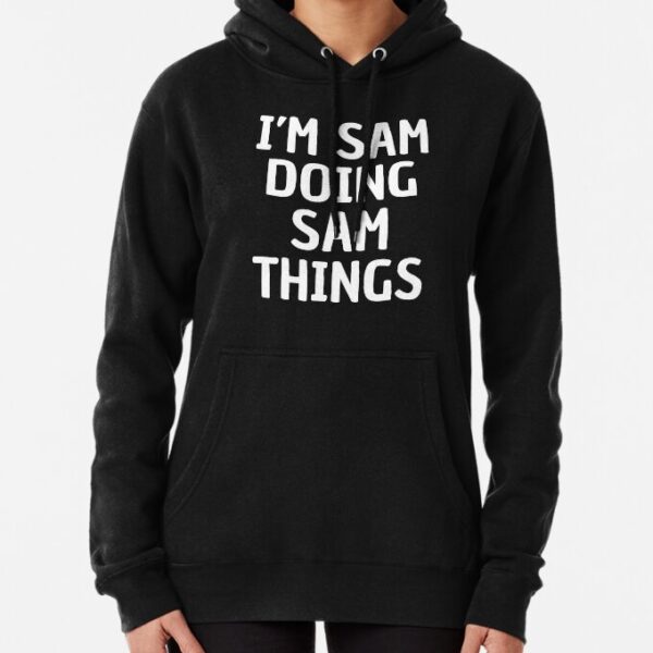 Im Sam Doing Sam Things Pullover Hoodie SH152 - Image 2